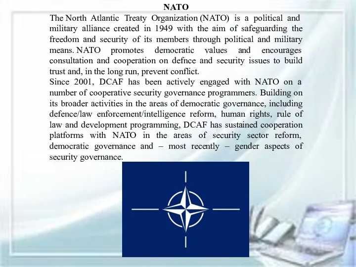 NATO The North Atlantic Treaty Organization (NATO) is a political