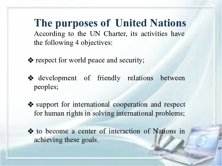 According to the UN Charter, its activities have the following