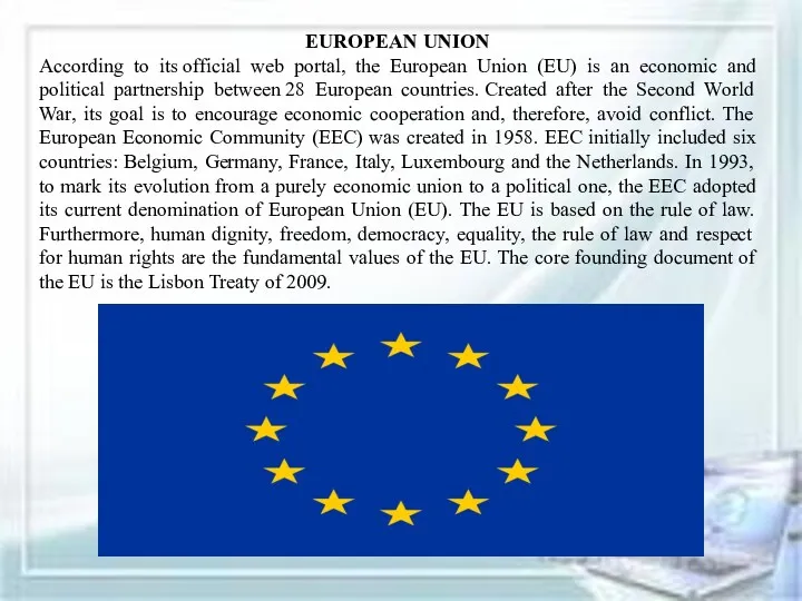 EUROPEAN UNION According to its official web portal, the European