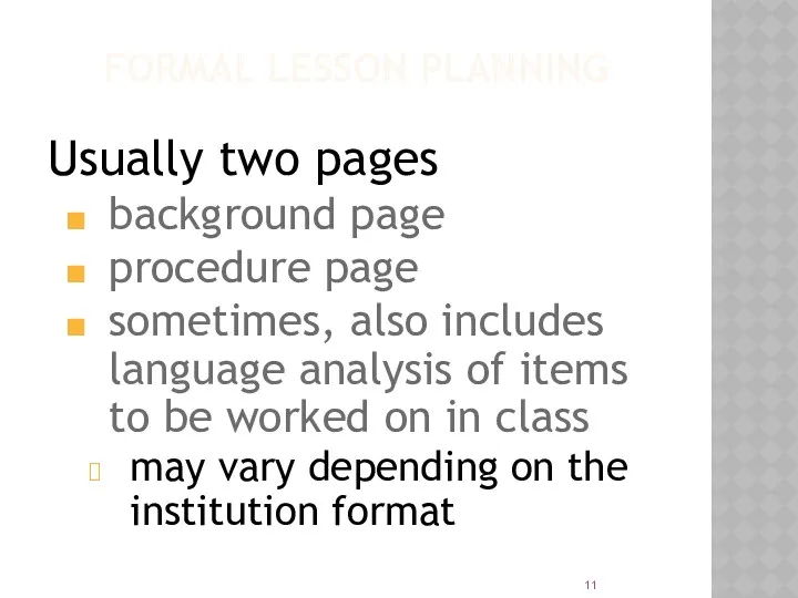 FORMAL LESSON PLANNING Usually two pages background page procedure page