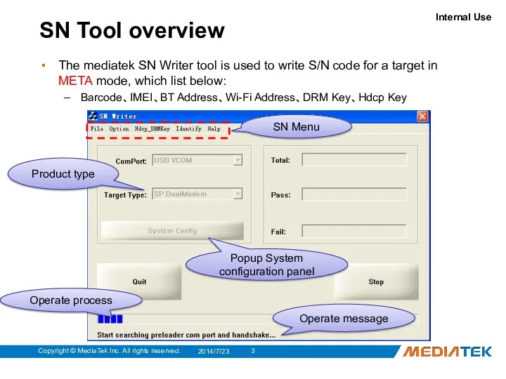 SN Tool overview The mediatek SN Writer tool is used to write S/N