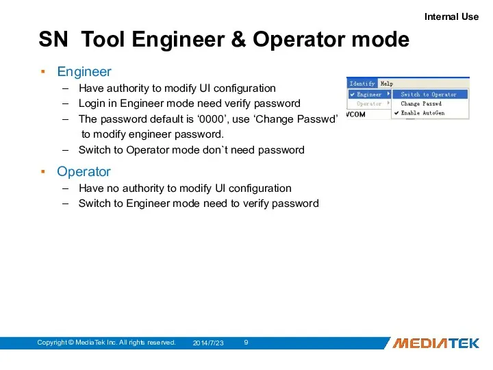 SN Tool Engineer & Operator mode Engineer Have authority to modify UI configuration