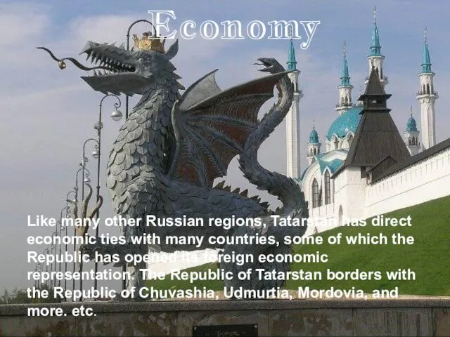 Like many other Russian regions, Tatarstan has direct economic ties