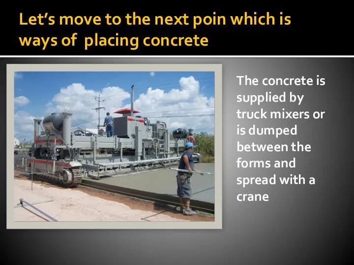 Let’s move to the next poin which is ways of placing concrete The