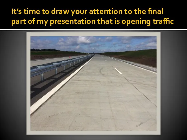 It’s time to draw your attention to the final part of my presentation