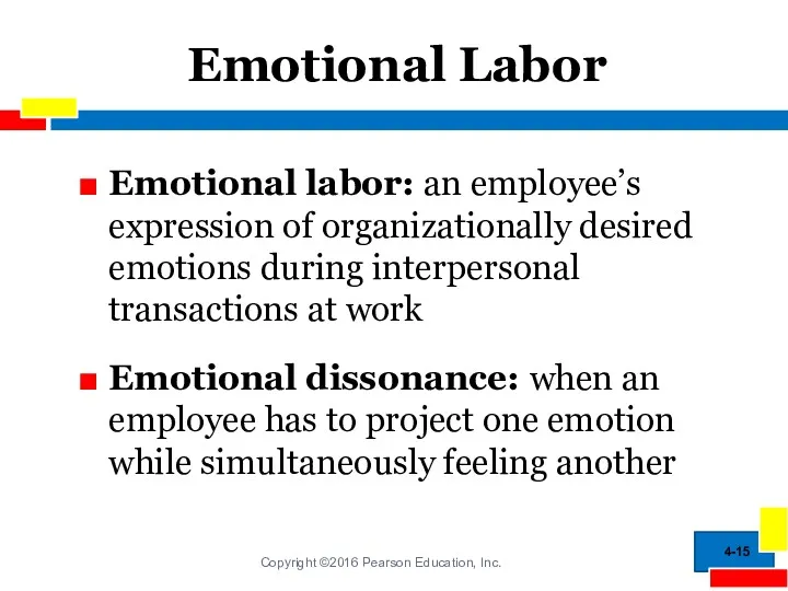 Emotional Labor Emotional labor: an employee’s expression of organizationally desired