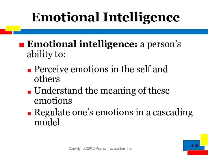 Emotional Intelligence Emotional intelligence: a person’s ability to: Perceive emotions