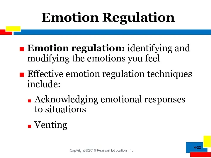 Emotion Regulation Emotion regulation: identifying and modifying the emotions you