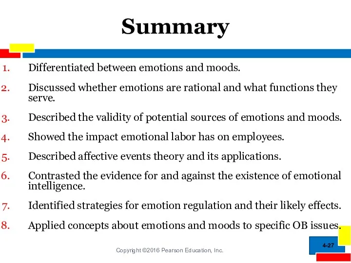 Summary Differentiated between emotions and moods. Discussed whether emotions are