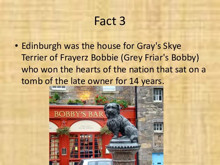 Fact 3 Edinburgh was the house for Gray's Skye Terrier