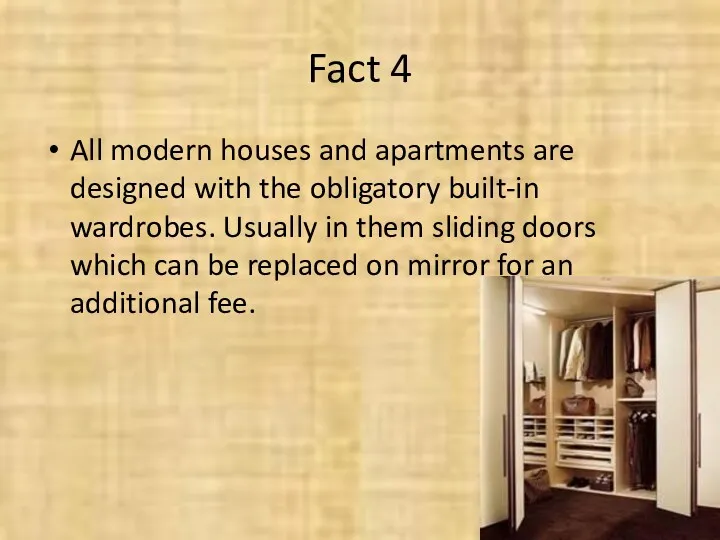 Fact 4 All modern houses and apartments are designed with