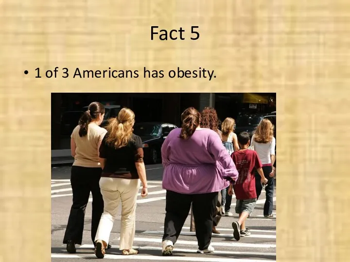 Fact 5 1 of 3 Americans has obesity.