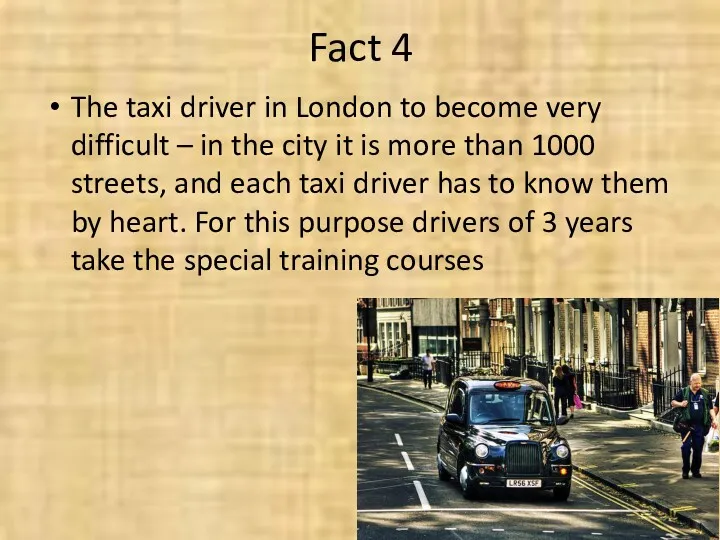 Fact 4 The taxi driver in London to become very