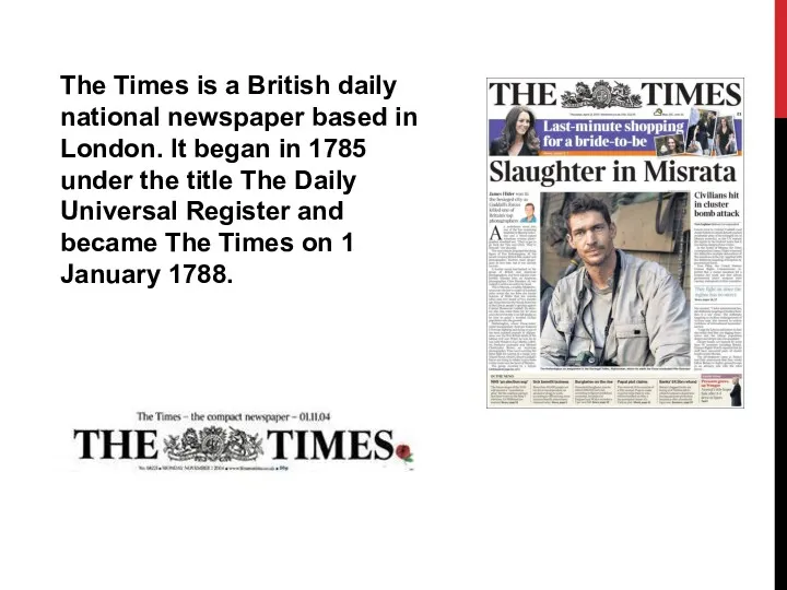 The Times is a British daily national newspaper based in