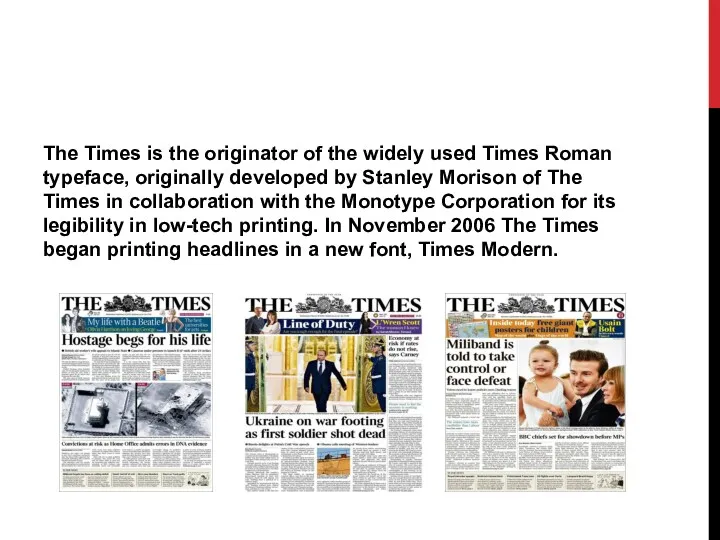 The Times is the originator of the widely used Times