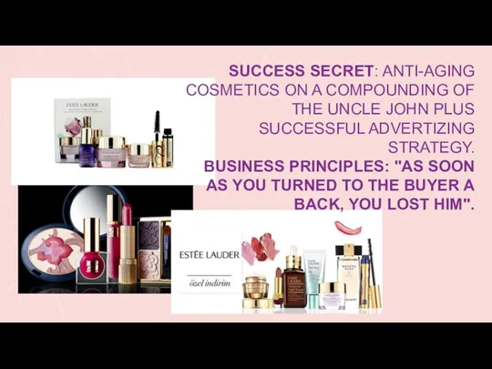 SUCCESS SECRET: ANTI-AGING COSMETICS ON A COMPOUNDING OF THE UNCLE