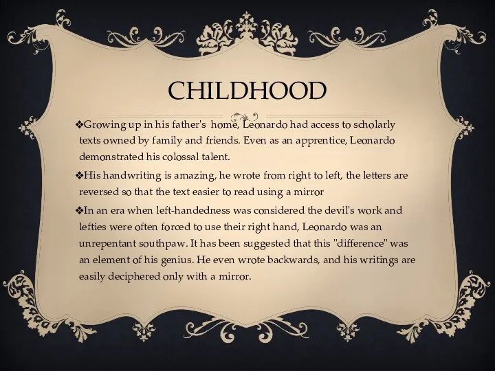 CHILDHOOD Growing up in his father's home, Leonardo had access