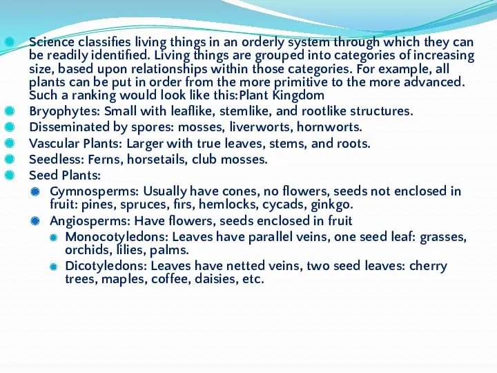 Science classifies living things in an orderly system through which