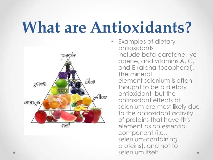 What are Antioxidants? Examples of dietary antioxidants include beta-carotene, lycopene,