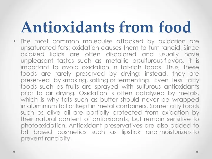 Antioxidants from food The most common molecules attacked by oxidation