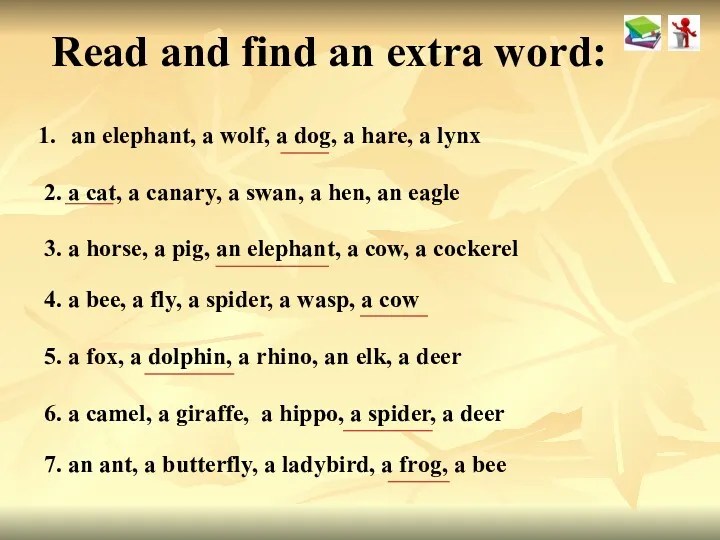 Read and find an extra word: an elephant, a wolf,