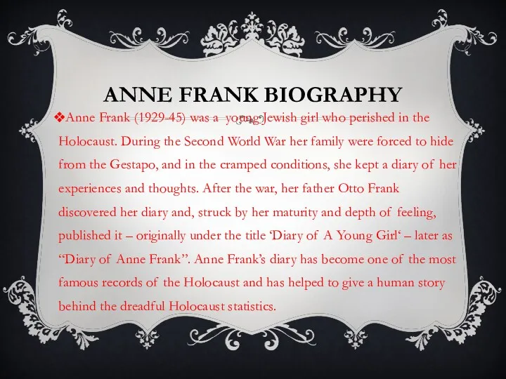 ANNE FRANK BIOGRAPHY Anne Frank (1929-45) was a young Jewish