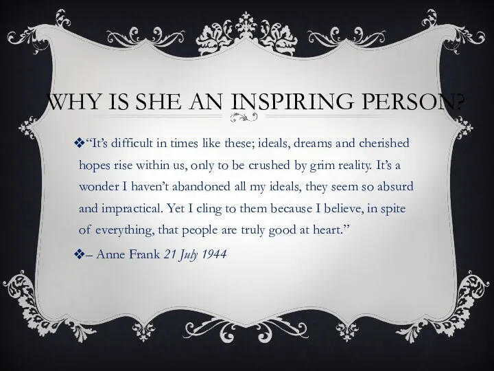 WHY IS SHE AN INSPIRING PERSON? “It’s difficult in times