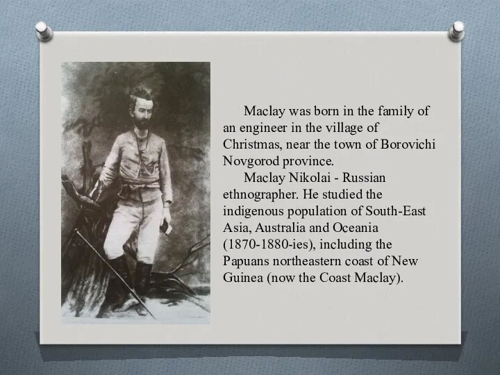 Maclay was born in the family of an engineer in the village of