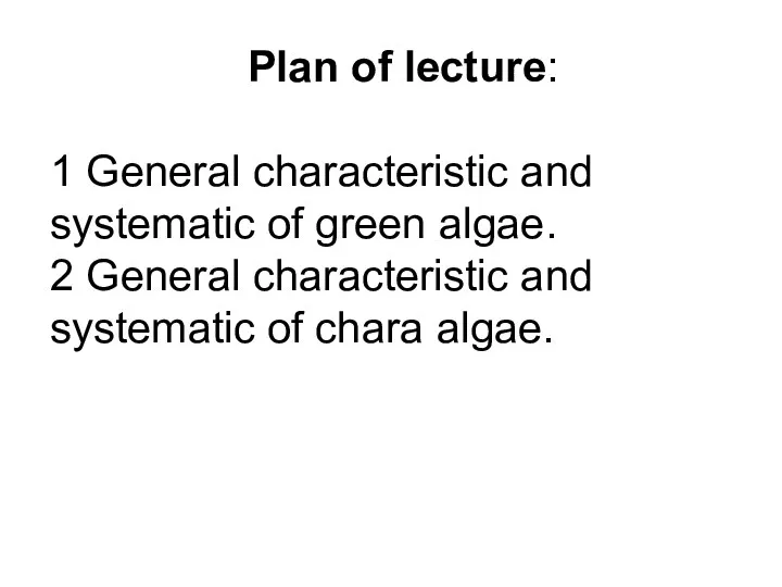 Plan of lecture: 1 General characteristic and systematic of green