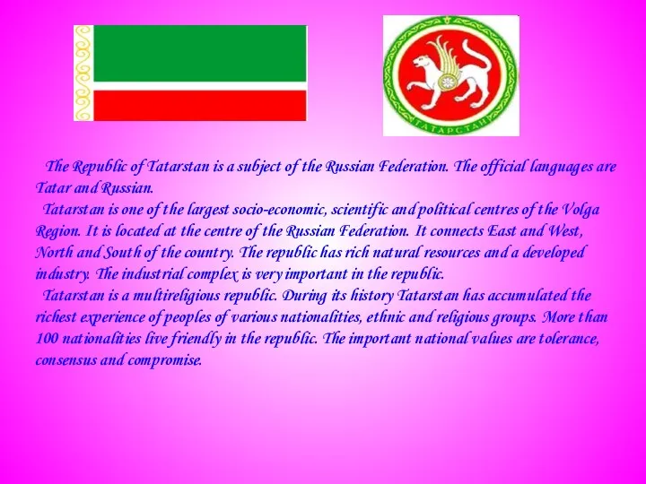 The Republic of Tatarstan is a subject of the Russian