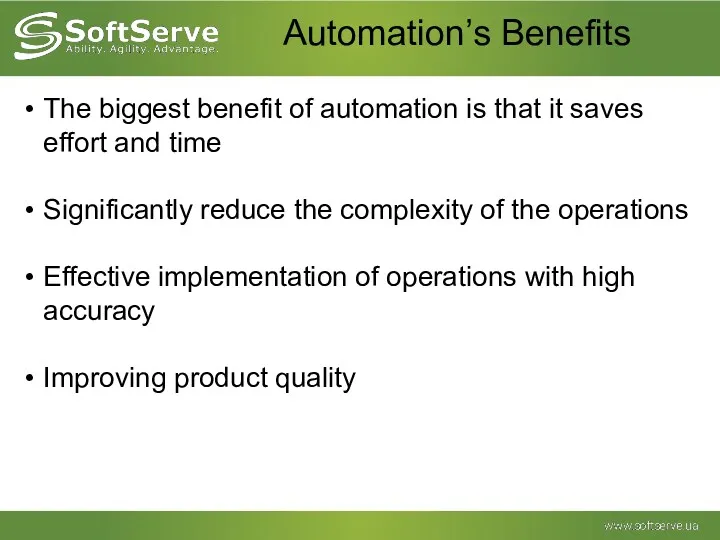Automation’s Benefits The biggest benefit of automation is that it