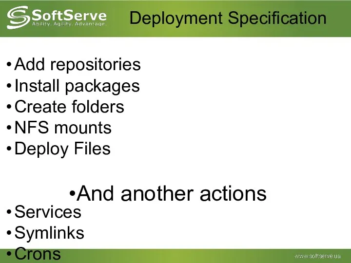 Deployment Specification Add repositories Install packages Create folders NFS mounts