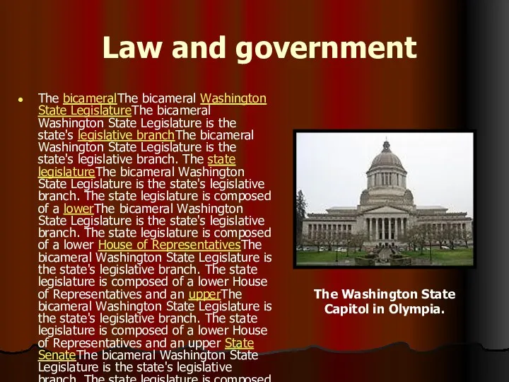 Law and government The bicameralThe bicameral Washington State LegislatureThe bicameral