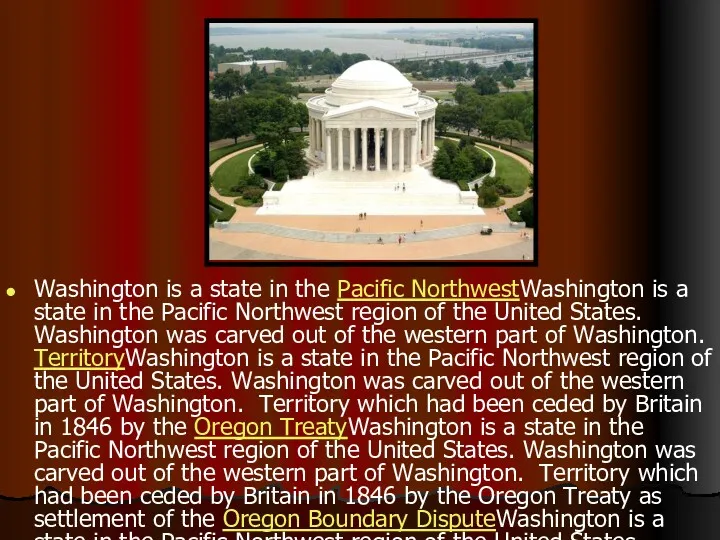 Washington is a state in the Pacific NorthwestWashington is a