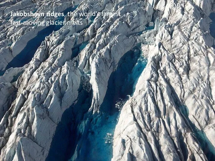 Jakobshavn ridges, the world's largest fast-moving glacier melts