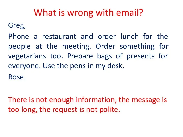 What is wrong with email? Greg, Phone a restaurant and