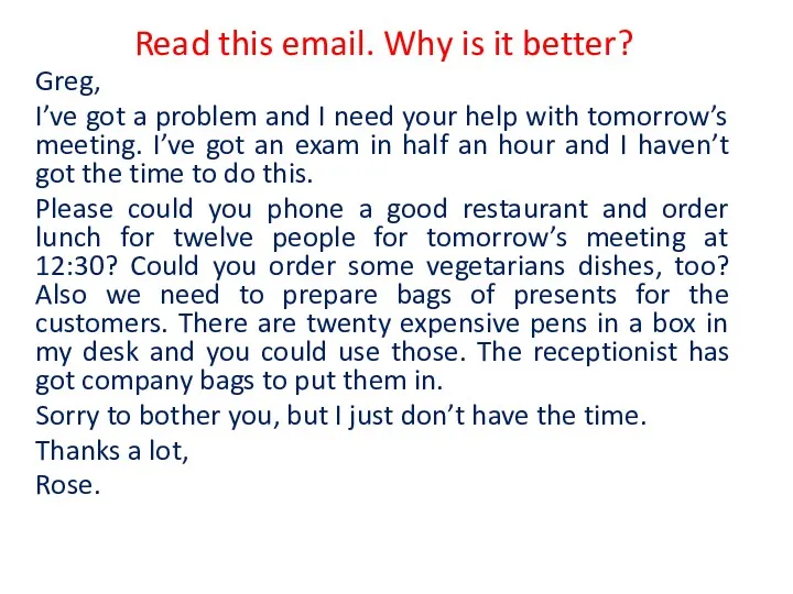 Read this email. Why is it better? Greg, I’ve got