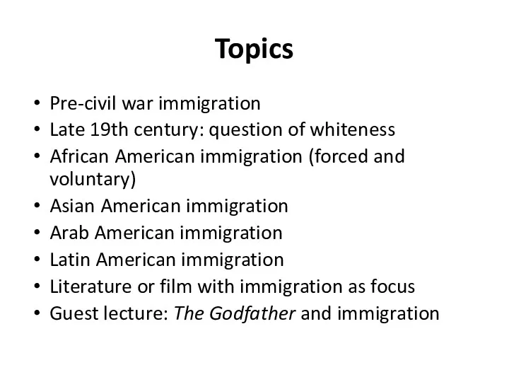 Topics Pre-civil war immigration Late 19th century: question of whiteness