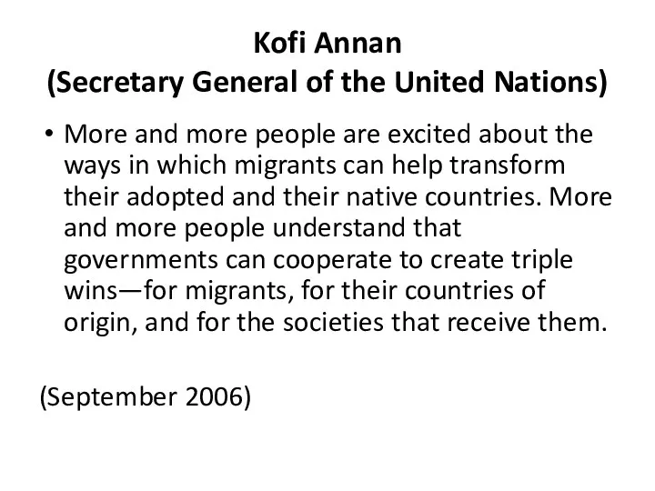 Kofi Annan (Secretary General of the United Nations) More and