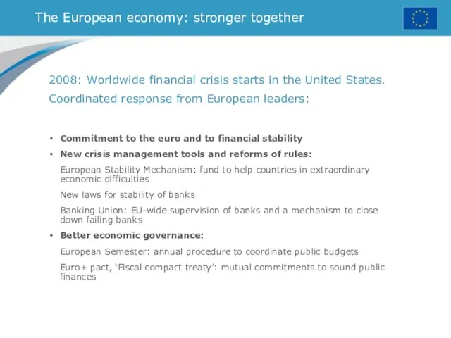 The European economy: stronger together 2008: Worldwide financial crisis starts