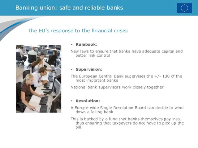 Banking union: safe and reliable banks The EU’s response to