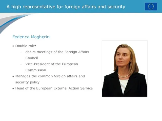 A high representative for foreign affairs and security Double role: