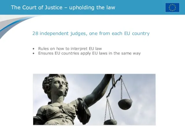 The Court of Justice – upholding the law 28 independent