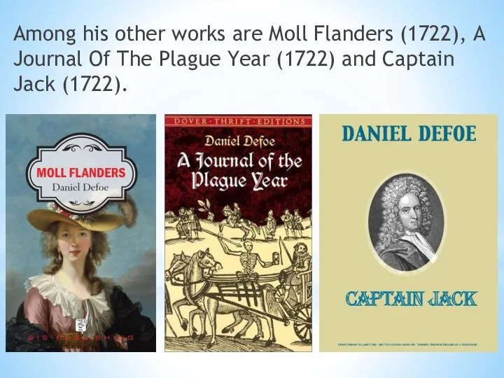 Captain Jack Among his other works are Moll Flanders (1722),