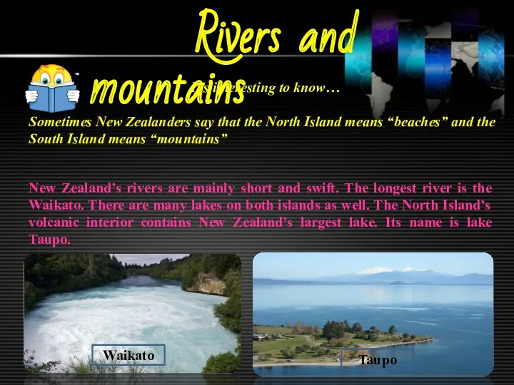 Rivers and mountains It’s interesting to know… Sometimes New Zealanders