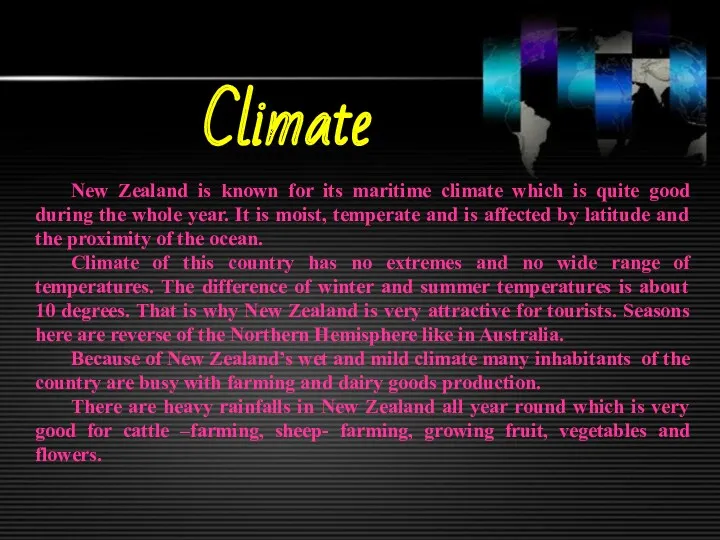 Climate New Zealand is known for its maritime climate which