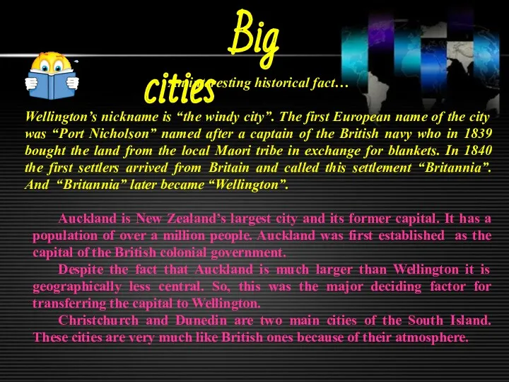 Big cities An interesting historical fact… Wellington’s nickname is “the