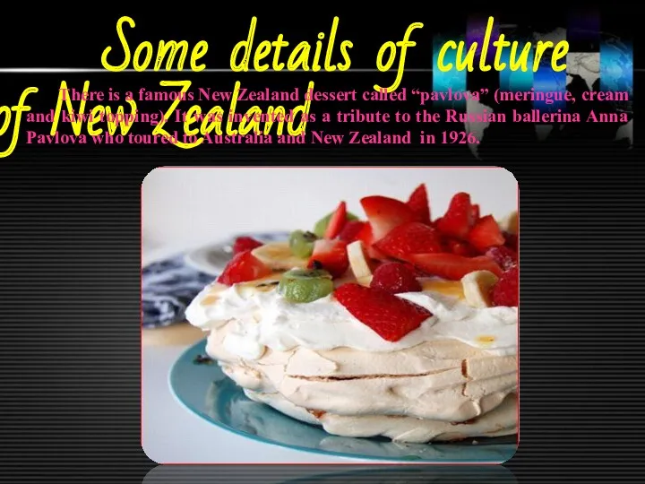 Some details of culture of New Zealand There is a