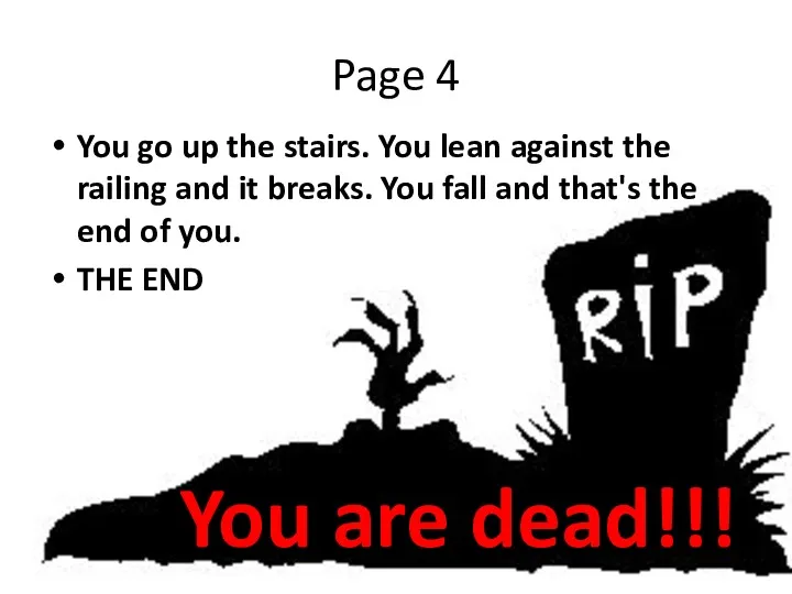Page 4 You go up the stairs. You lean against