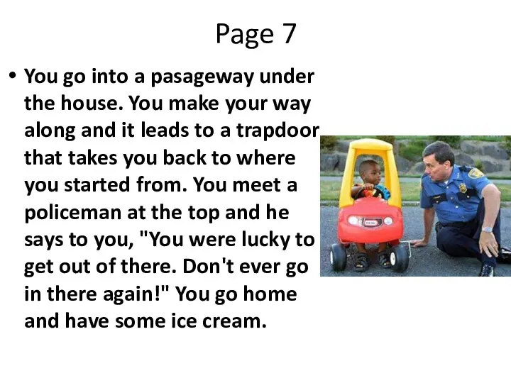 Page 7 You go into a pasageway under the house.